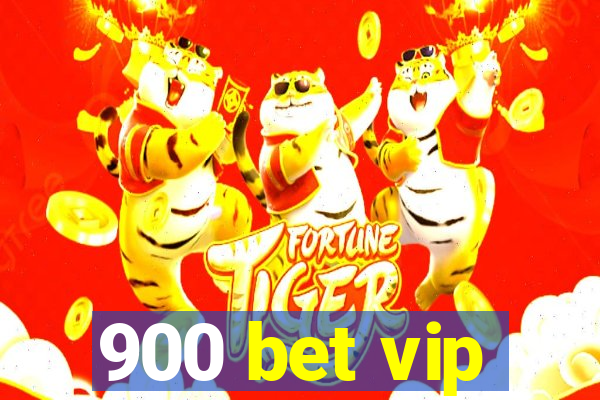 900 bet vip